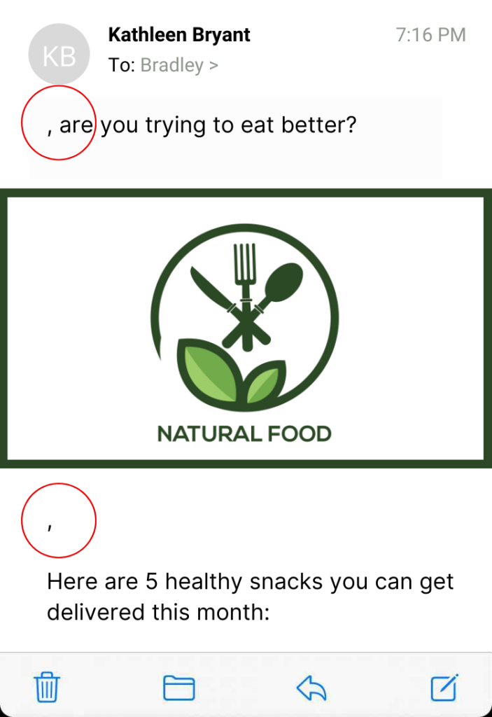 Variable data fail: A screenshot of an email shows the absence of the recipient's name, which is indicated by red circles at the top and bottom of the image. The center image is a logo for a food company: A knife, fork, and soon intersect within a circle above two green leaves. 